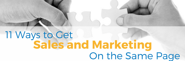 11 Ways to Get Sales and Marketing on the Same Page Image for 11 Ways to Get Sales and Marketing on the Same Page