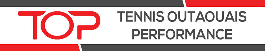 TOP - Tennis Outaouais Performance - Le TOP du tennis en Outaouais