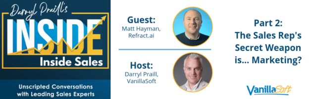 INSIDE Inside Sales – Ep 28: Part 2 – The Sales Rep’s Secret Weapon is… Marketing? Image for INSIDE Inside Sales – Ep 28: Part 2 – The Sales Rep’s Secret Weapon is… Marketing?